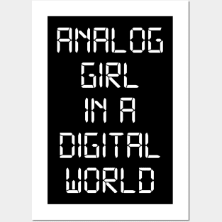 ANALOG GIRL IN A DIGITAL WORLD Posters and Art